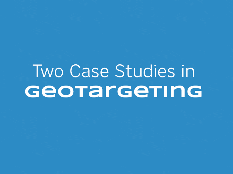 Two Case Studies in Geotargeting