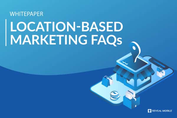 Whitepaper: Location-based marketing FAQs